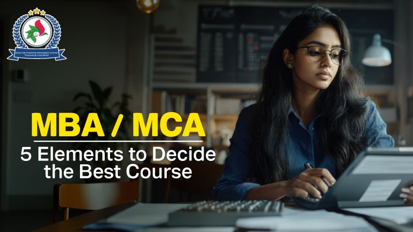 MBA or MCA: 5 Elements to Decide the Best Course