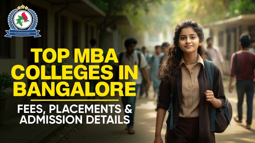Top MBA Colleges in Bangalore - Fees, Placements and Admission Details