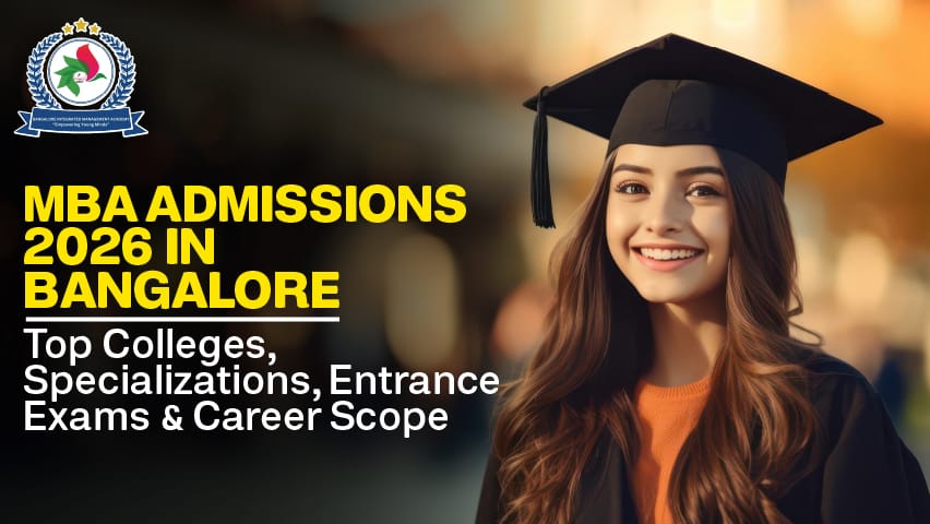 MBA Admissions 2026 in Bangalore: Top Colleges, Specializations, Entrance Exams & Career Scope