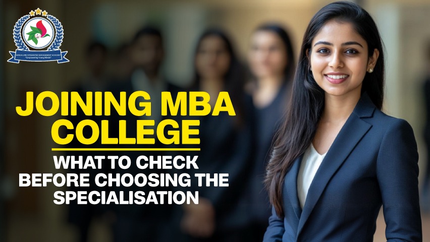 Joining MBA College - What to Check Before Choosing the Specialisation